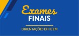 Orientações sobre Exames Finais (EFII e EM)